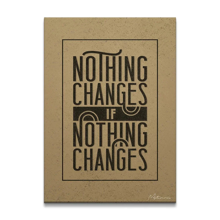 Nothing Changes - Motivinci