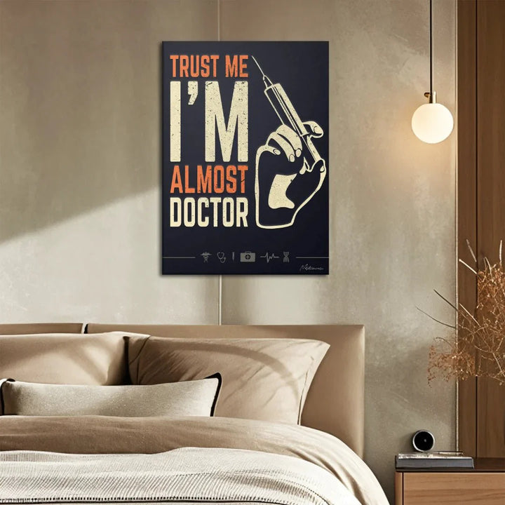 Trust Me I am Almost Doctor - Motivinci