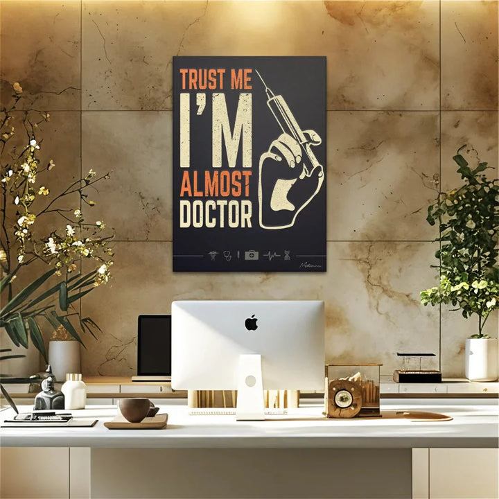 Trust Me I am Almost Doctor - Motivinci