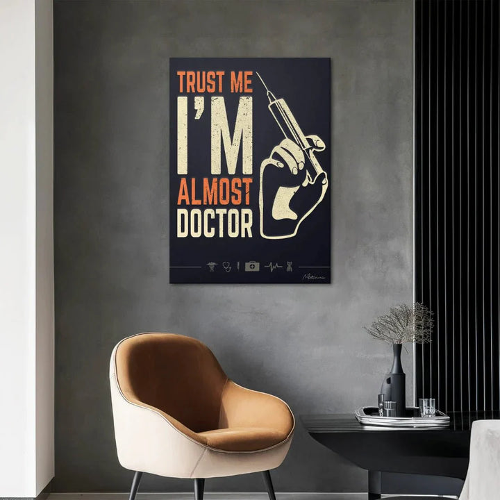 Trust Me I am Almost Doctor - Motivinci