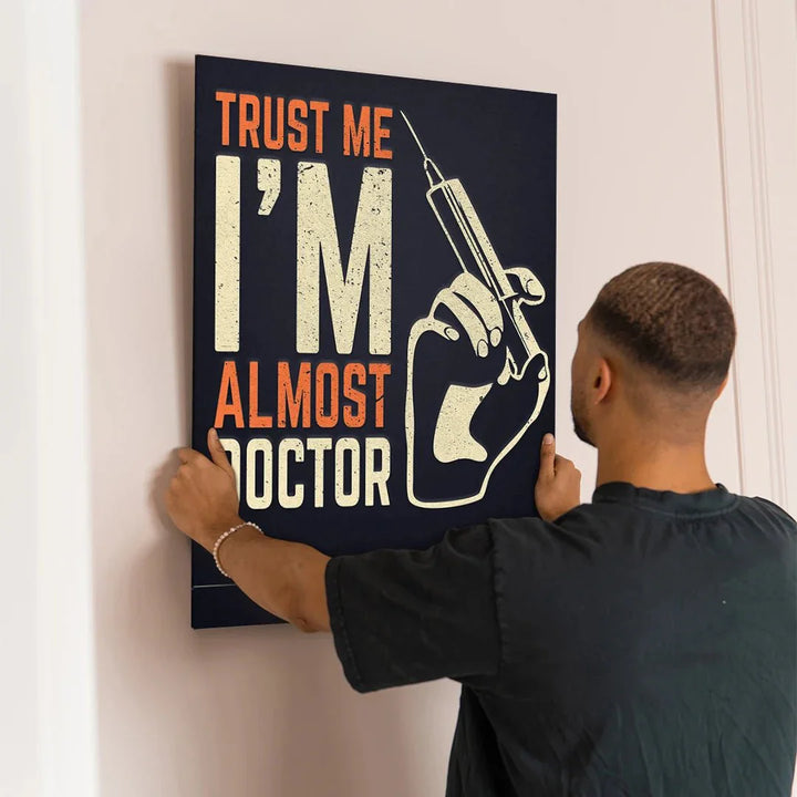 Trust Me I am Almost Doctor - Motivinci