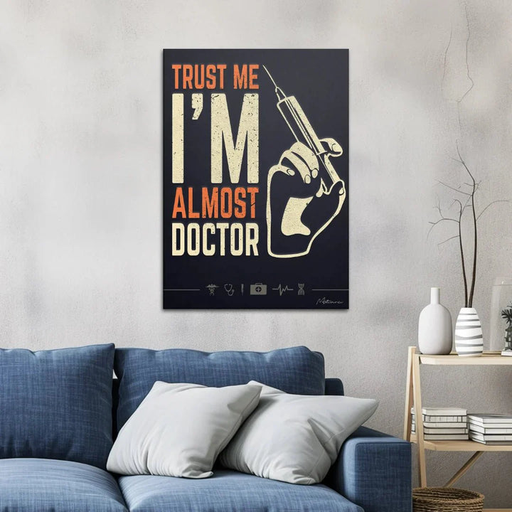 Trust Me I am Almost Doctor - Motivinci